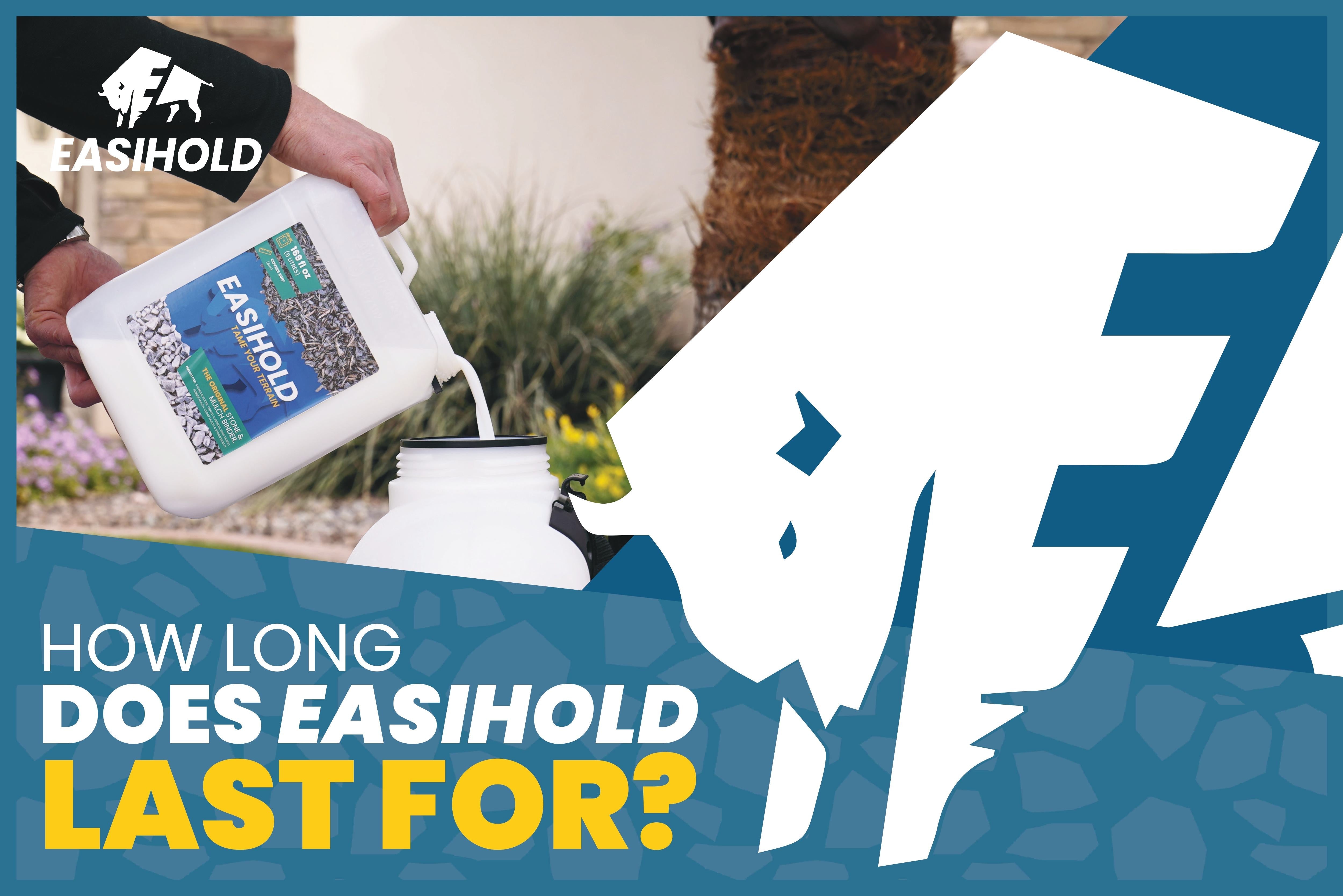 How Long does Easihold last for?